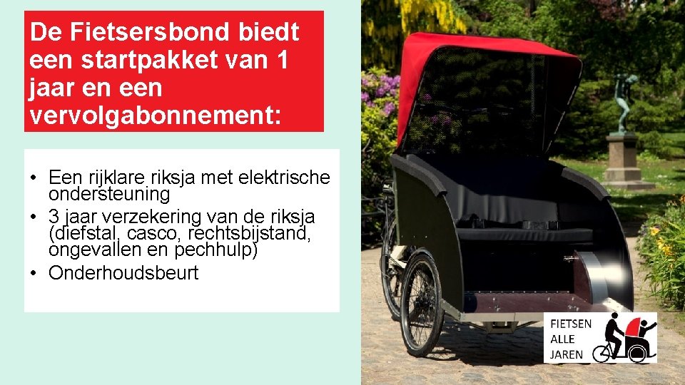 De Fietsersbond biedt een startpakket van 1 jaar en een vervolgabonnement: • Een rijklare