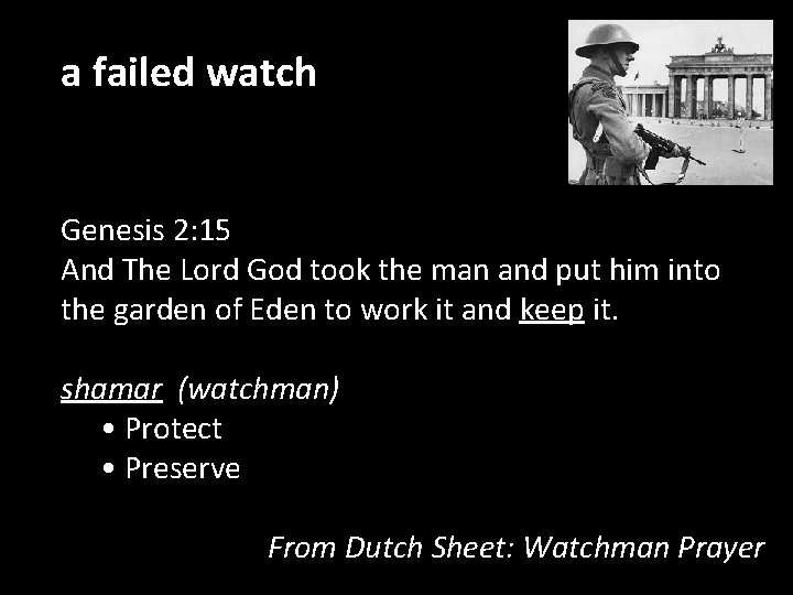 a failed watch Genesis 2: 15 And The Lord God took the man and