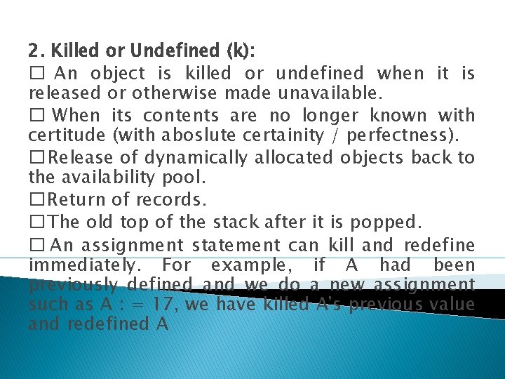 2. Killed or Undefined (k): � An object is killed or undefined when it