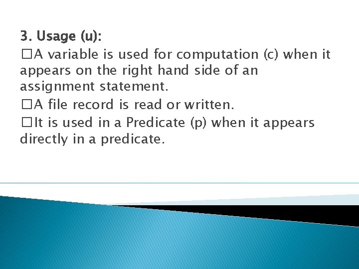 3. Usage (u): � A variable is used for computation (c) when it appears