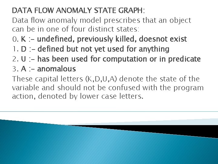 DATA FLOW ANOMALY STATE GRAPH: Data flow anomaly model prescribes that an object can