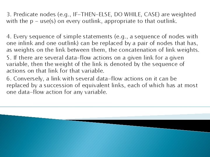 3. Predicate nodes (e. g. , IF-THEN-ELSE, DO WHILE, CASE) are weighted with the