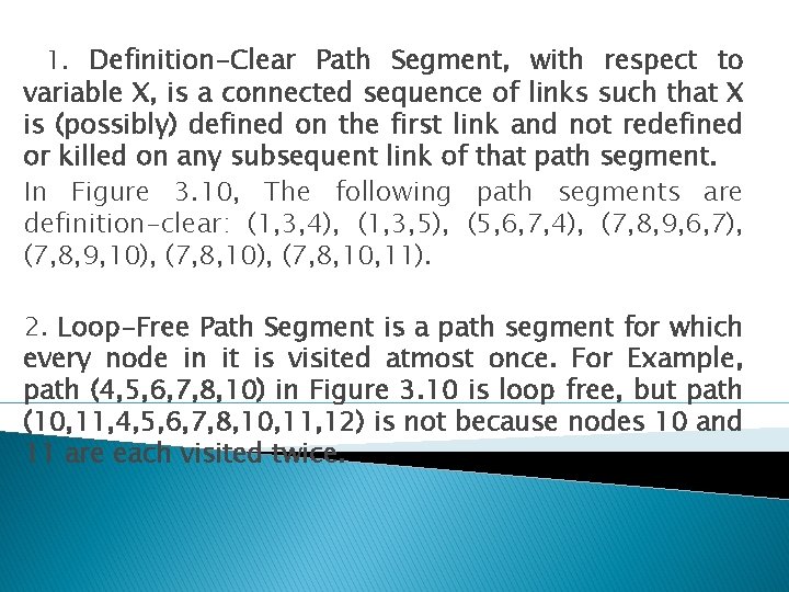 1. Definition-Clear Path Segment, with respect to variable X, is a connected sequence of