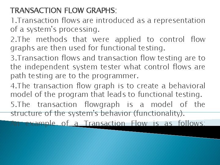 TRANSACTION FLOW GRAPHS: 1. Transaction flows are introduced as a representation of a system's