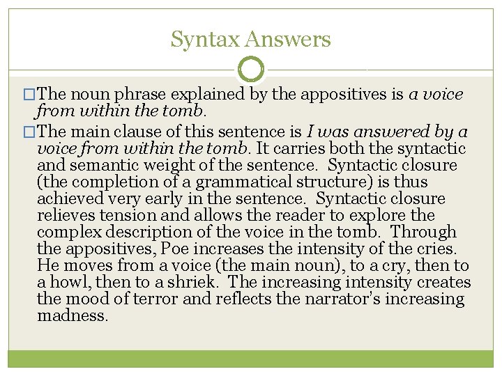 Syntax Answers �The noun phrase explained by the appositives is a voice from within