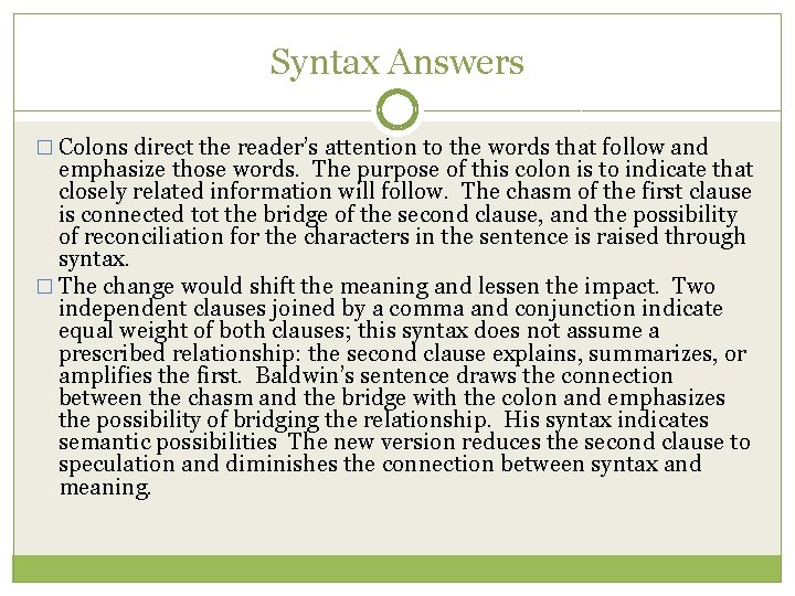 Syntax Answers � Colons direct the reader’s attention to the words that follow and