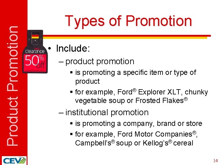 Product Promotion Types of Promotion • Include: – product promotion § is promoting a