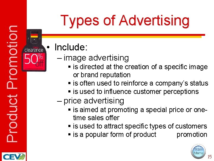 Product Promotion Types of Advertising • Include: – image advertising § is directed at
