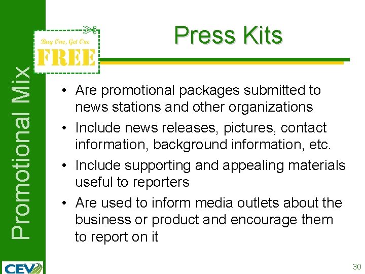 Promotional Mix Press Kits • Are promotional packages submitted to news stations and other