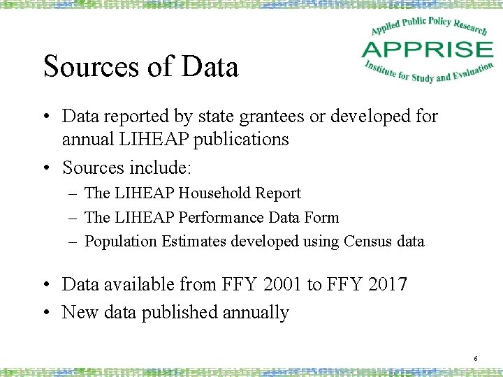 Sources of Data • Data reported by state grantees or developed for annual LIHEAP