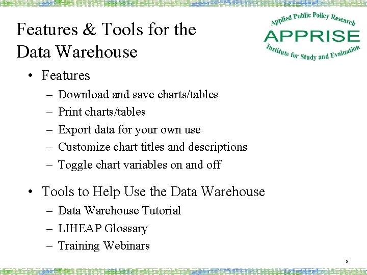 Features & Tools for the Data Warehouse • Features – – – Download and
