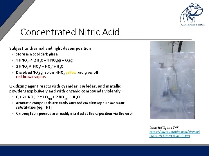 Concentrated Nitric Acid Subject to thermal and light decomposition ◦ ◦ Store in a