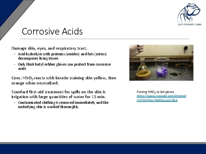 Corrosive Acids Damage skin, eyes, and respiratory tract. ◦ Acid hydrolysis with proteins (amides)