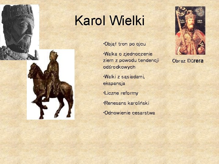 Karol Wielki • Objął tron po ojcu • Walka o zjednoczenie ziem z powodu