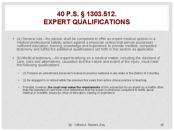 40 P. S. § 1303. 512. EXPERT QUALIFICATIONS • (a) General rule. --No person