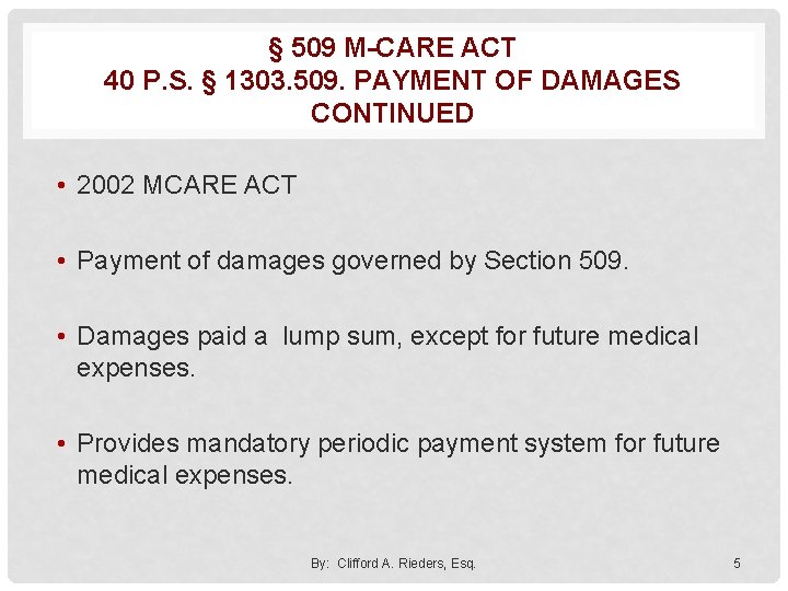 § 509 M-CARE ACT 40 P. S. § 1303. 509. PAYMENT OF DAMAGES CONTINUED