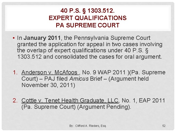 40 P. S. § 1303. 512. EXPERT QUALIFICATIONS PA SUPREME COURT • In January