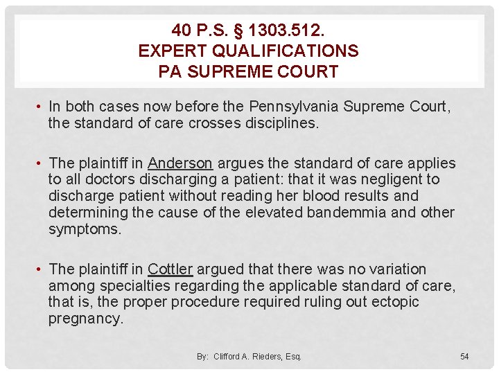 40 P. S. § 1303. 512. EXPERT QUALIFICATIONS PA SUPREME COURT • In both