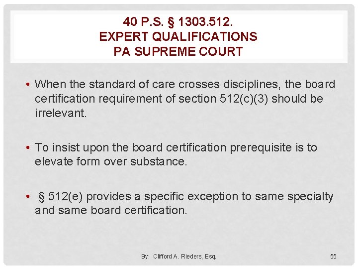 40 P. S. § 1303. 512. EXPERT QUALIFICATIONS PA SUPREME COURT • When the