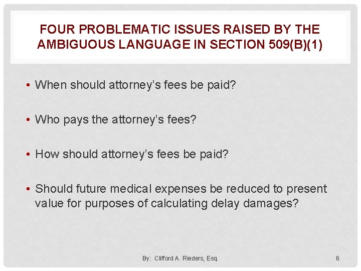 FOUR PROBLEMATIC ISSUES RAISED BY THE AMBIGUOUS LANGUAGE IN SECTION 509(B)(1) • When should