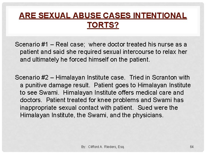 ARE SEXUAL ABUSE CASES INTENTIONAL TORTS? Scenario #1 – Real case; where doctor treated