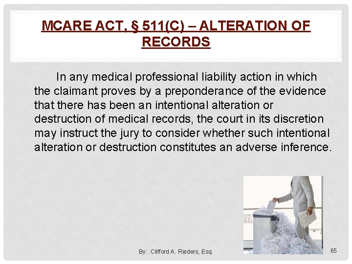 MCARE ACT, § 511(C) – ALTERATION OF RECORDS In any medical professional liability action