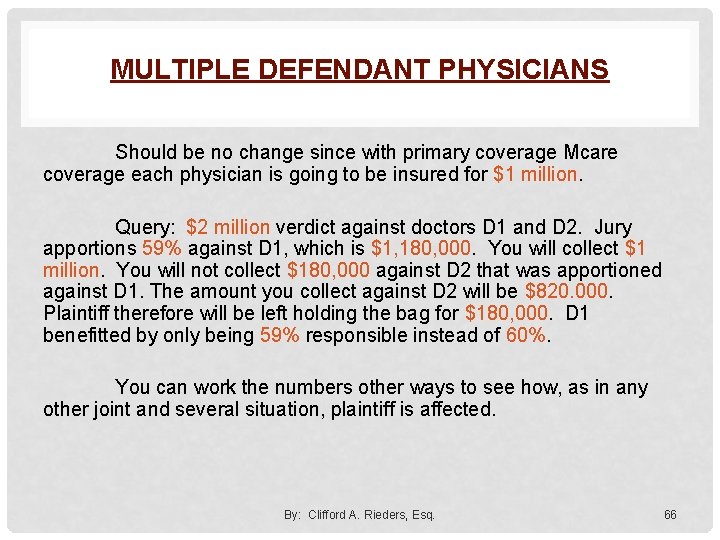 MULTIPLE DEFENDANT PHYSICIANS Should be no change since with primary coverage Mcare coverage each