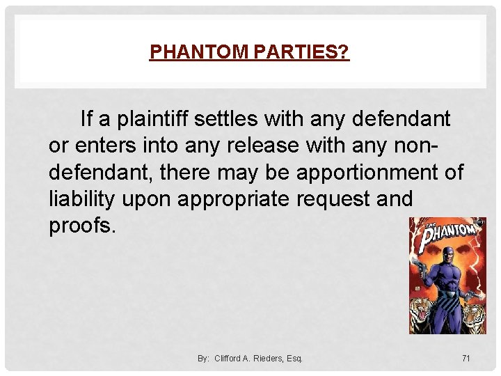PHANTOM PARTIES? If a plaintiff settles with any defendant or enters into any release