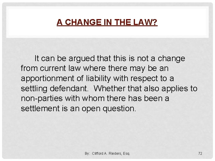 A CHANGE IN THE LAW? It can be argued that this is not a