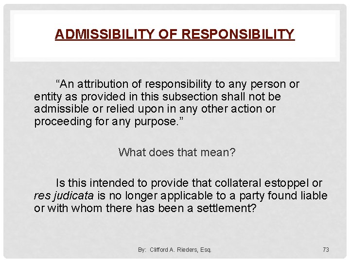 ADMISSIBILITY OF RESPONSIBILITY “An attribution of responsibility to any person or entity as provided