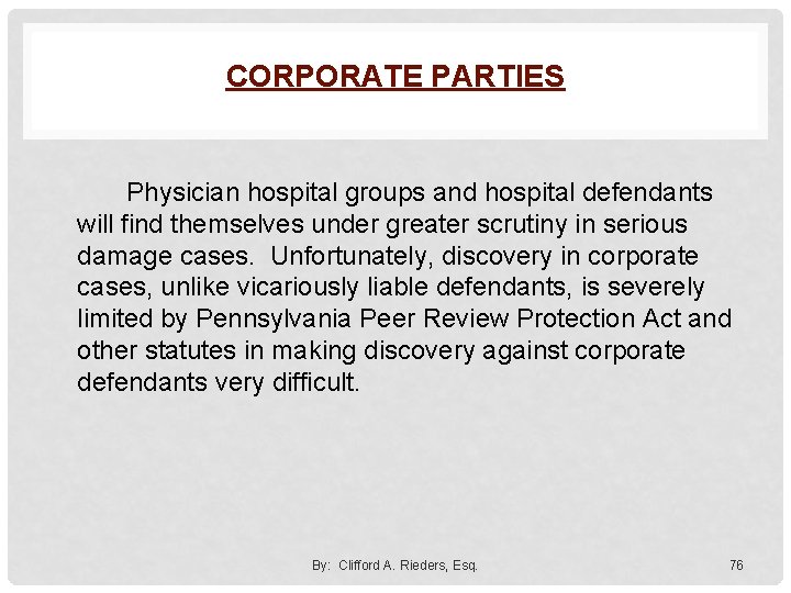 CORPORATE PARTIES Physician hospital groups and hospital defendants will find themselves under greater scrutiny