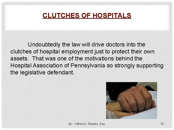 CLUTCHES OF HOSPITALS Undoubtedly the law will drive doctors into the clutches of hospital