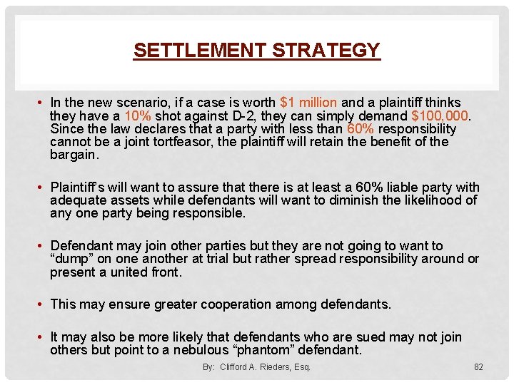 SETTLEMENT STRATEGY • In the new scenario, if a case is worth $1 million