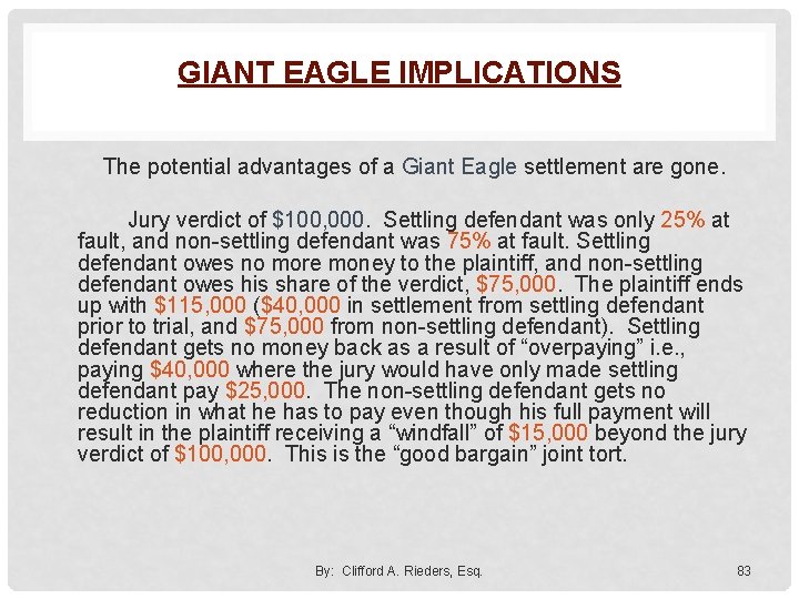 GIANT EAGLE IMPLICATIONS The potential advantages of a Giant Eagle settlement are gone. Jury