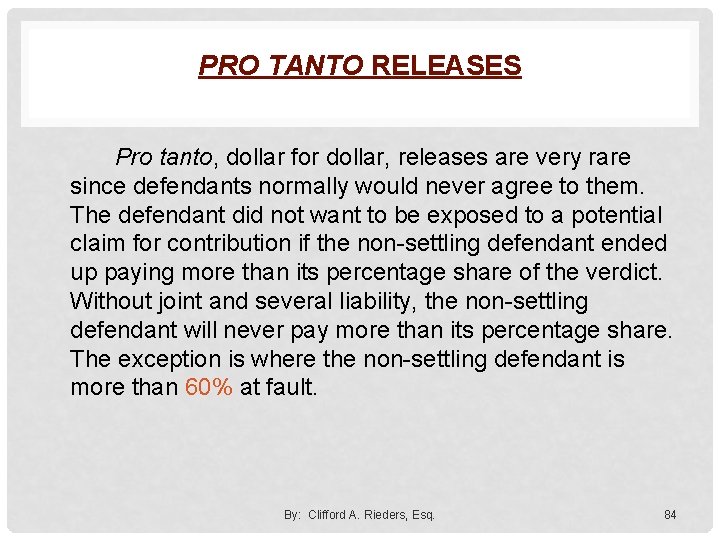 PRO TANTO RELEASES Pro tanto, dollar for dollar, releases are very rare since defendants