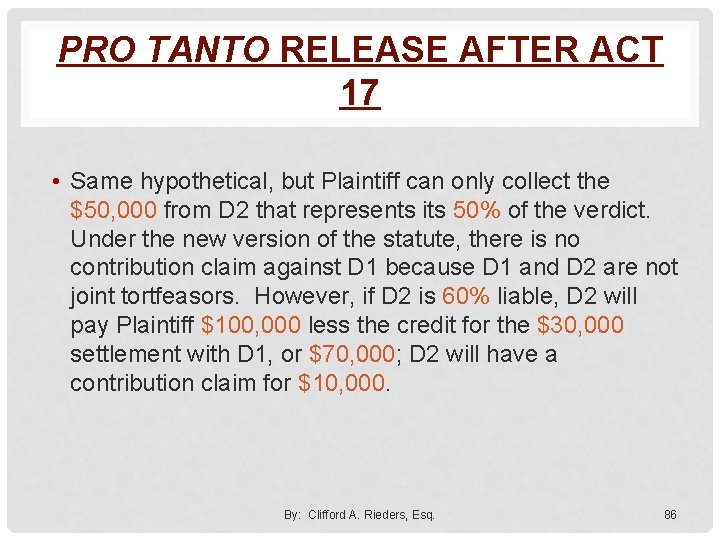 PRO TANTO RELEASE AFTER ACT 17 • Same hypothetical, but Plaintiff can only collect