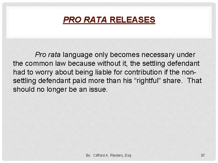 PRO RATA RELEASES Pro rata language only becomes necessary under the common law because