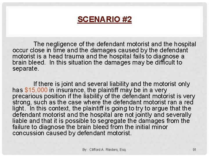 SCENARIO #2 The negligence of the defendant motorist and the hospital occur close in
