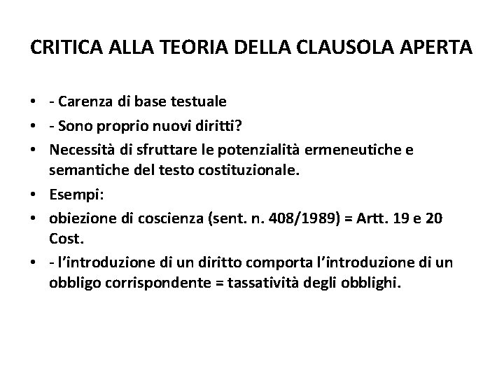 CRITICA ALLA TEORIA DELLA CLAUSOLA APERTA • - Carenza di base testuale • -