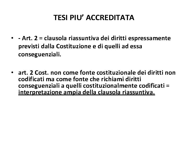 TESI PIU’ ACCREDITATA • - Art. 2 = clausola riassuntiva dei diritti espressamente previsti