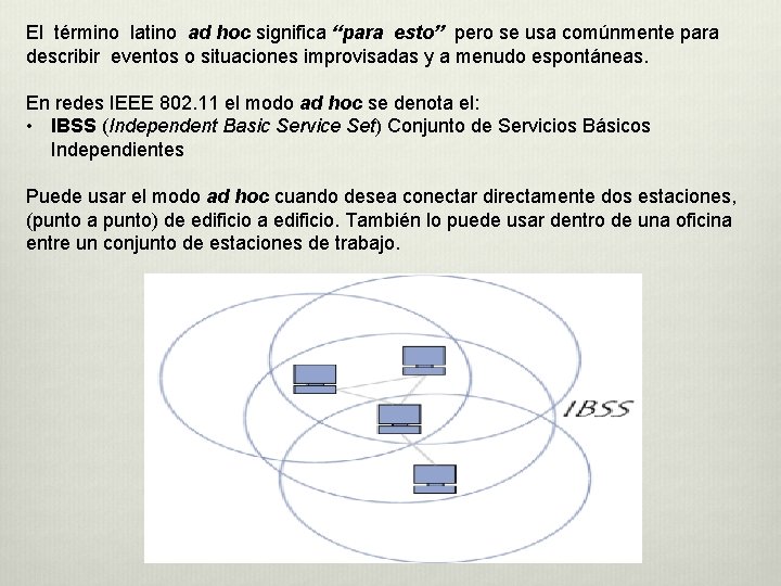 El término latino ad hoc significa “para esto” pero se usa comúnmente para describir El término latino ad hoc significa “para esto” pero se usa comúnmente para describir