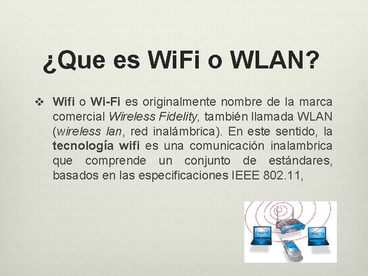 ¿Que es Wi. Fi o WLAN? v Wifi o Wi-Fi es originalmente nombre de ¿Que es Wi. Fi o WLAN? v Wifi o Wi-Fi es originalmente nombre de