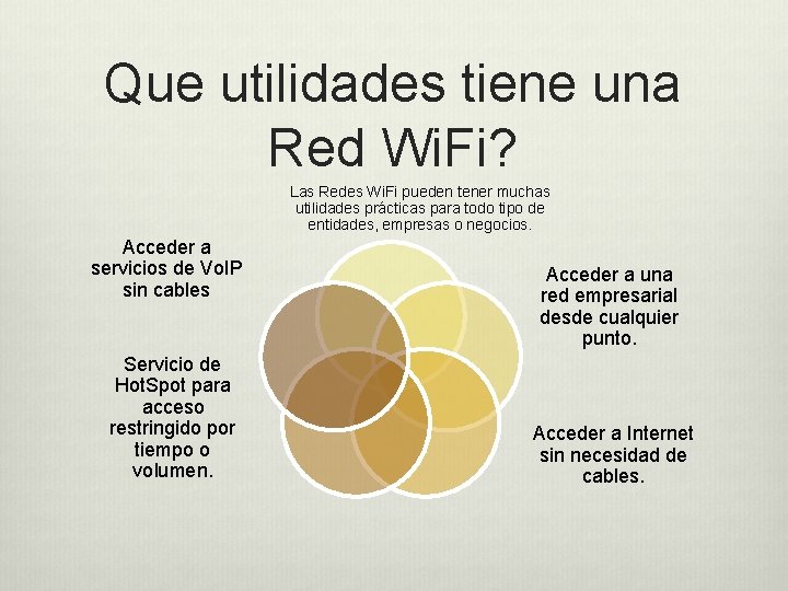 Que utilidades tiene una Red Wi. Fi? Las Redes Wi. Fi pueden tener muchas Que utilidades tiene una Red Wi. Fi? Las Redes Wi. Fi pueden tener muchas
