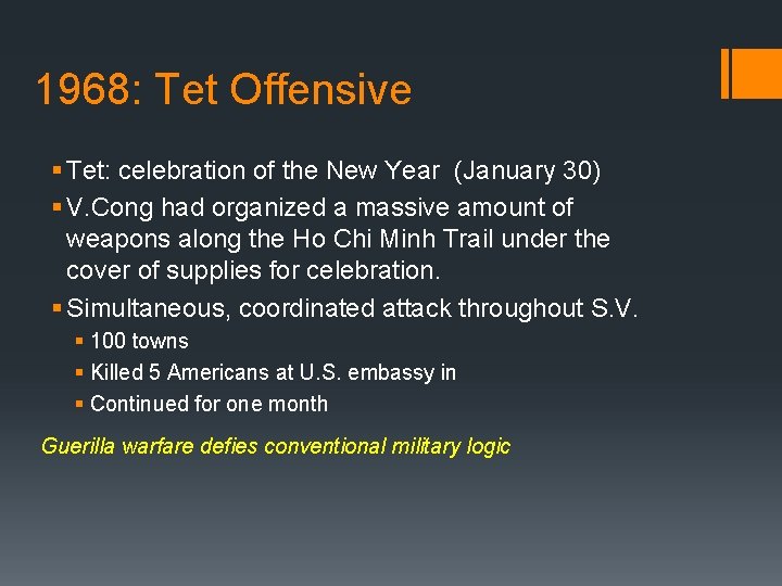 1968: Tet Offensive § Tet: celebration of the New Year (January 30) § V.
