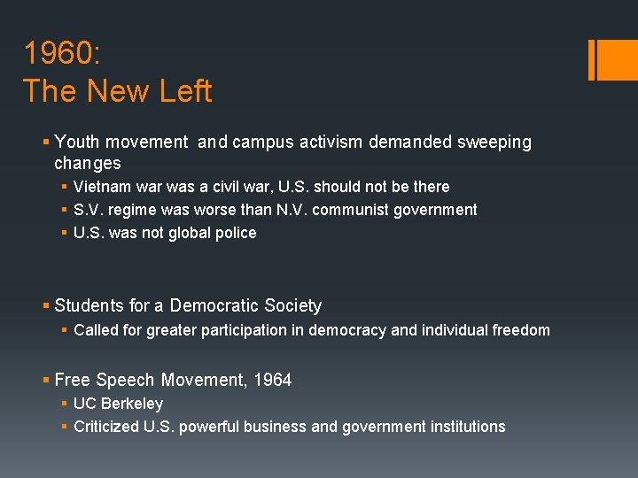 1960: The New Left § Youth movement and campus activism demanded sweeping changes §