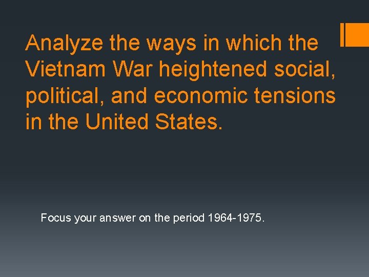 Analyze the ways in which the Vietnam War heightened social, political, and economic tensions