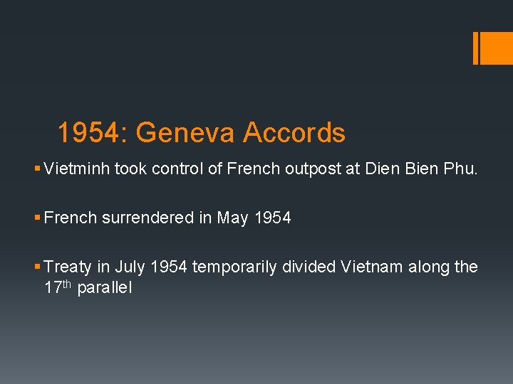 1954: Geneva Accords § Vietminh took control of French outpost at Dien Bien Phu.