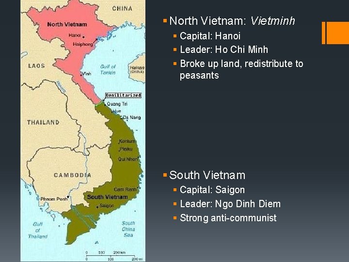 § North Vietnam: Vietminh § Capital: Hanoi § Leader: Ho Chi Minh § Broke