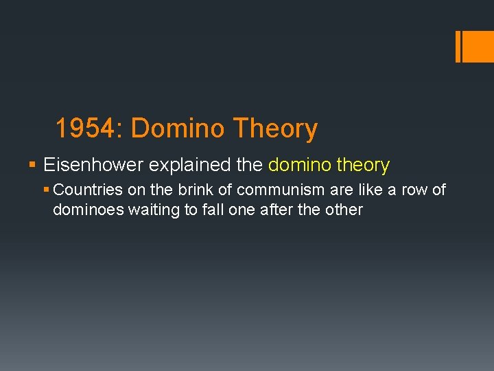 1954: Domino Theory § Eisenhower explained the domino theory § Countries on the brink