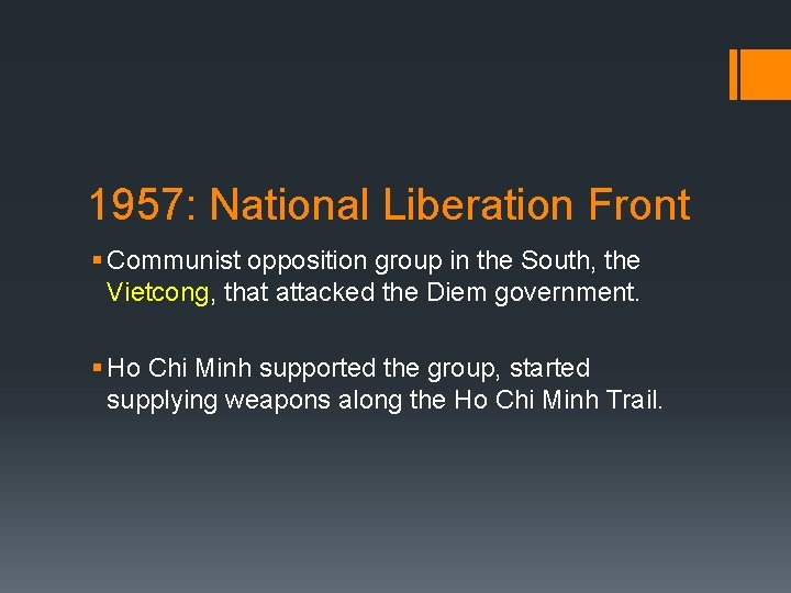1957: National Liberation Front § Communist opposition group in the South, the Vietcong, Vietcong